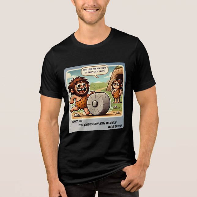 A Primeira Obsessão Roda - Humor Caveman (Frente)