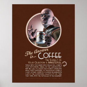 A resposta é o poster do café (16x20")