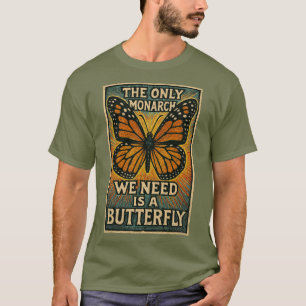 A única monarca que precisamos camiseta