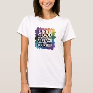 A VIDA DA Camisa É BOA QUANDO VOCÊ ESTÁ EM PAZ