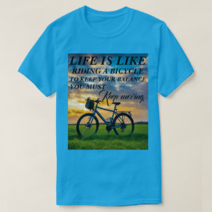 A vida de camiseta é como andar de bicicleta para 