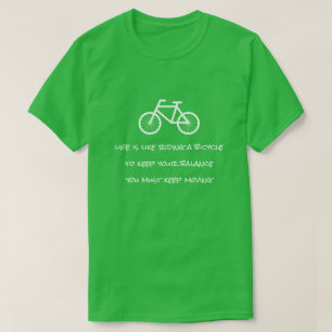 A vida é como andar de bicicleta, uma camisa do Ei