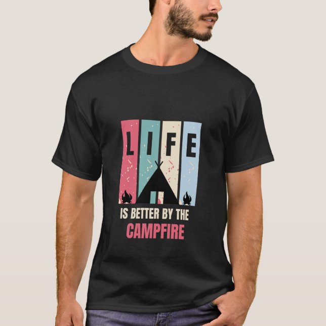 A vida é melhor com a camiseta do acampamento (Frente)