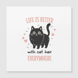 A Vida é Melhor com Cabelo de Gato em Todo Lugar,