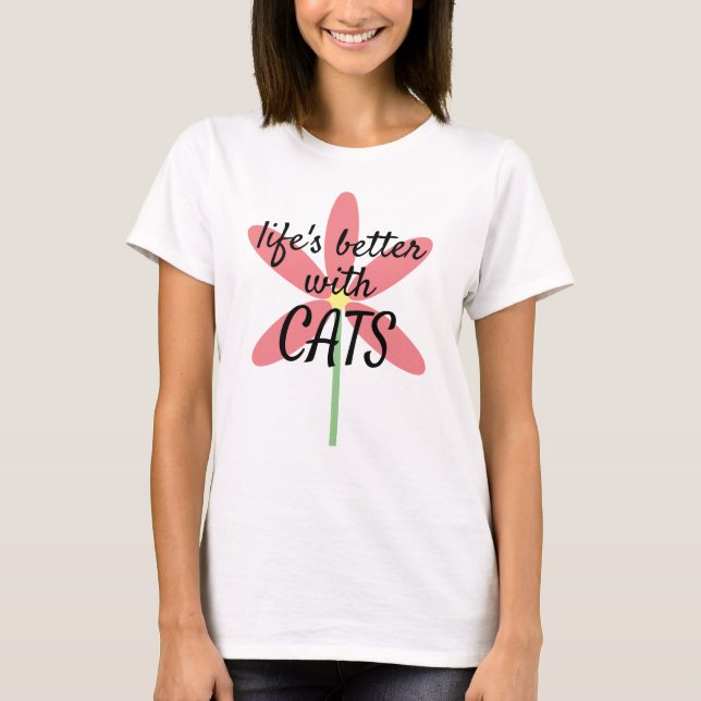 "A vida é melhor com GATOS" Camiseta Rosa Flor Ama (Frente)
