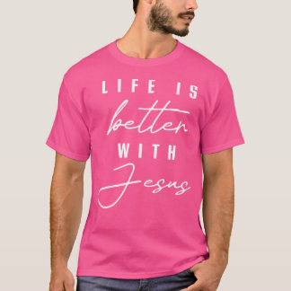 A Vida é Melhor Com Jesus Cristo Camisetas Legais
