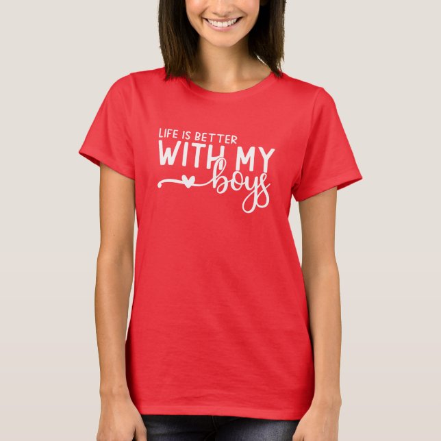 A Vida é Melhor com Meus Meninos, Camiseta de Mãe, (Frente)