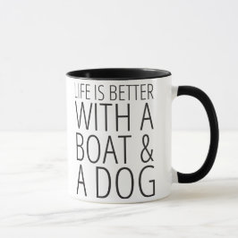 A vida é melhor com um barco & uma caneca do cão