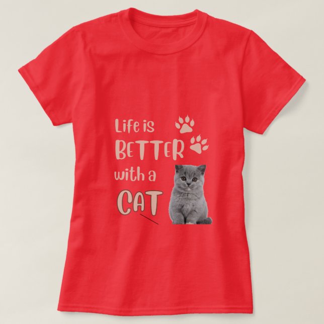 A vida é melhor com uma camisa de gato (Frente do Design)