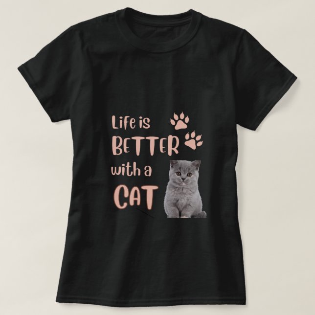 A Vida É Melhor Com Uma Camisa De Gato (Frente do Design)