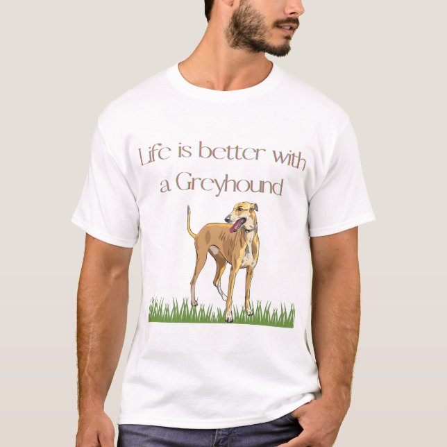 "A vida é melhor com uma camiseta branca de galgos (Frente)