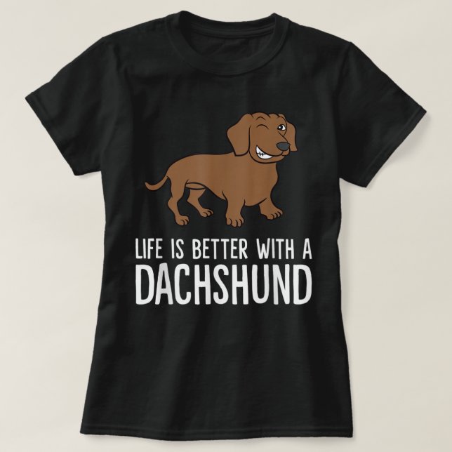 A Vida É Melhor Com Uma Camiseta De Dachshund (Frente do Design)