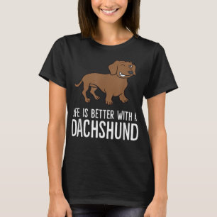 A Vida É Melhor Com Uma Camiseta De Dachshund