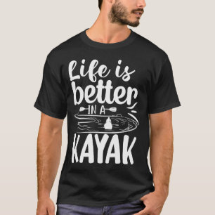 a vida é melhor num caiaque design de camiseta sim