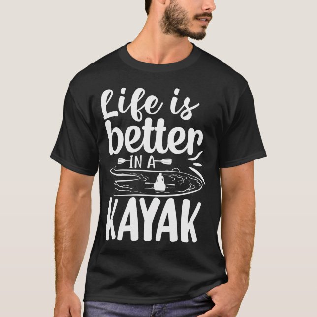 a vida é melhor num caiaque design de camiseta sim (Frente)