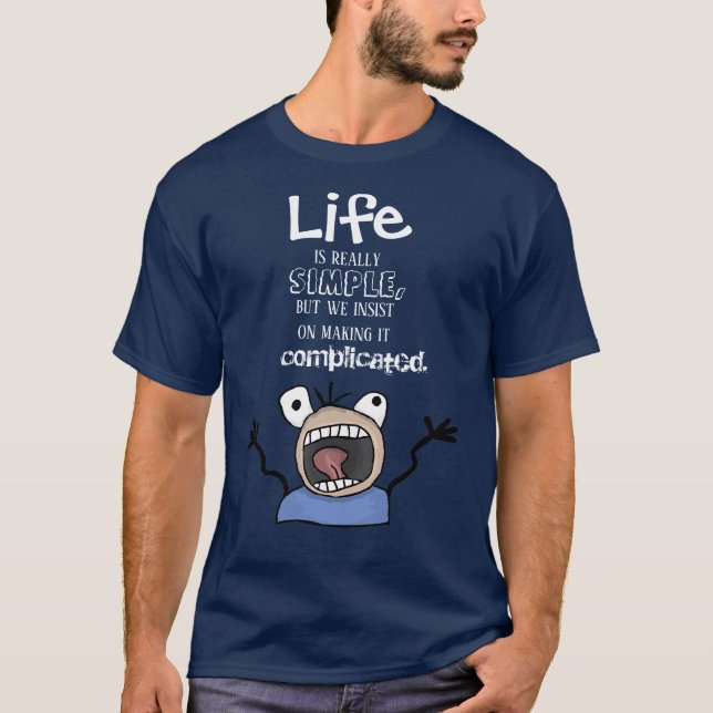 A Vida É Simples, Uma Camiseta De 2 Citações (Frente)