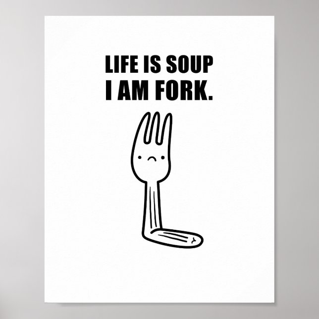 A Vida É Sopa, Eu Sou O Fork Poster (Frente)