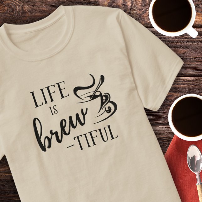 A vida é uma bela camiseta de café (Criador carregado)