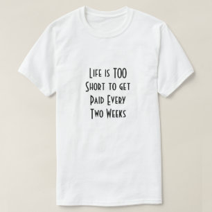 A vida é uma camisa curta demais