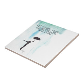 A vida não é sobre a espera da tempestade para