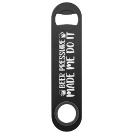 Abridor De Garrafa Bar Key Beer Pressure Made Do It Beer Steel Bottle Opener