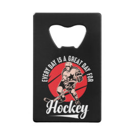 Abridor De Garrafa Cartão Em Forma De Crédito Todos Os Dias É Um Dia De Excelente Para Hóquei