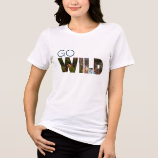 Abundance Go WILD T-Shirt