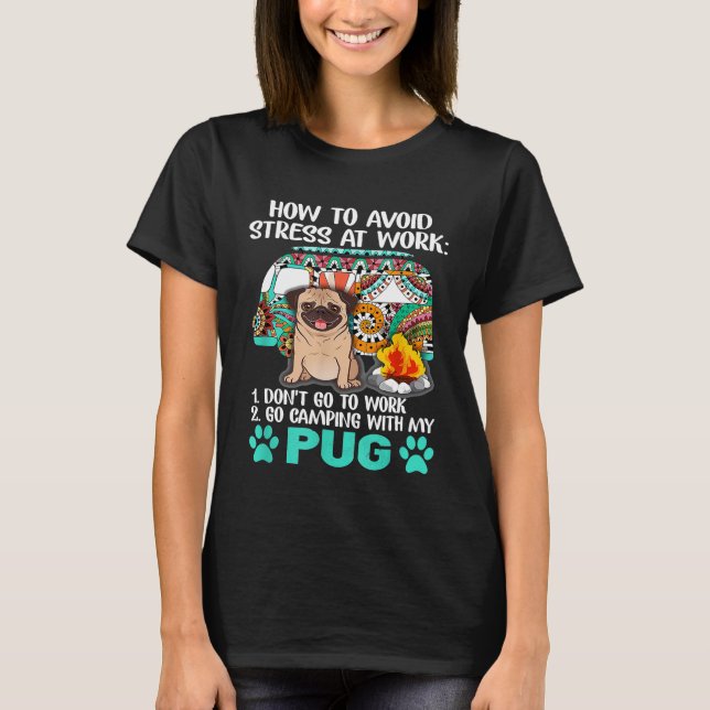 Acampamento Com Pug Para Evitar A Camiseta Stress (Frente)