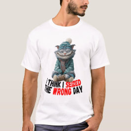 Acho que peguei o dia errado | Camiseta Fofa