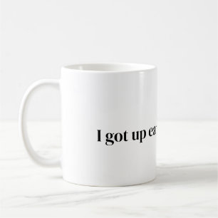 acordei cedo para esta caneca de café