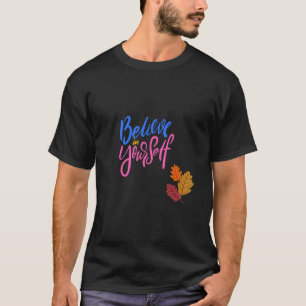 Acredite em si mesmo - Camiseta de citação motivac