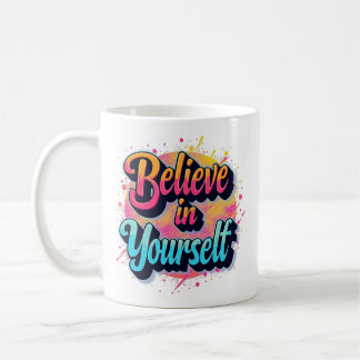 Acredite em si mesmo - Uma Bela Caneca de Café Ins