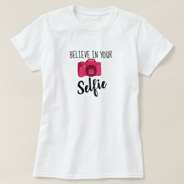Acredite em sua camiseta básica selfie (Frente do Design)