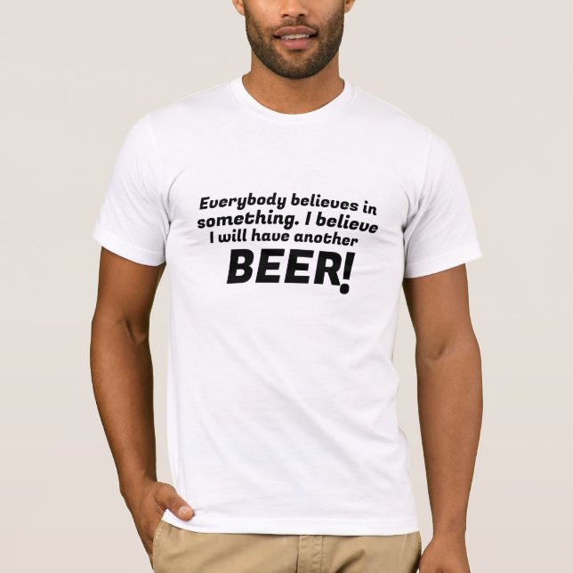 Acredite na design da camiseta Engraçada de Beer L (Frente)