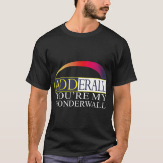 Adderall, você é minha camiseta de parede