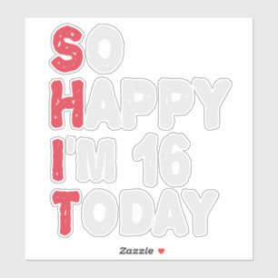 Adesivo 16.º aniversário Tão feliz que tenho 16 anos ho