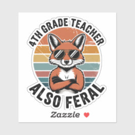 Adesivo 4th Grade Teacher Also Feral | Funny Custom-Cut