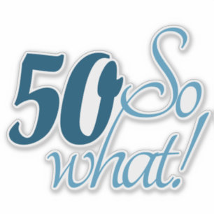 Adesivo 50 Então, que 50ª citação de Aniversário Posi