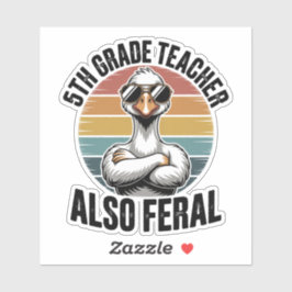 Adesivo 5th Grade Teacher Also Feral Funny Goose Retro