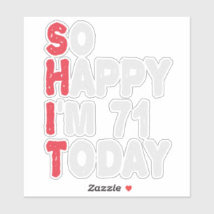 Adesivo 71º aniversário Tão feliz que tenho 71 hoje Presen
