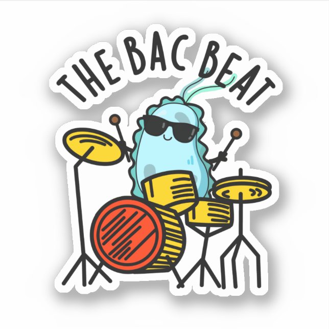 Adesivo A Bac Beat Engraçada Drummer Bacteria Pun (Frente)
