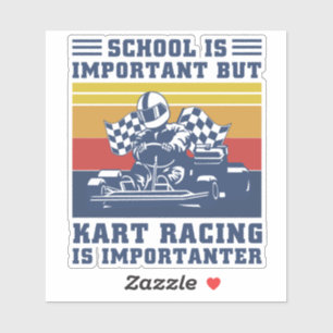 Adesivo A Escola É Importante Mas A Corrida De Kart É Impo