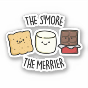 Adesivo A Smore The Merrier Cute Smore Pun Sticker