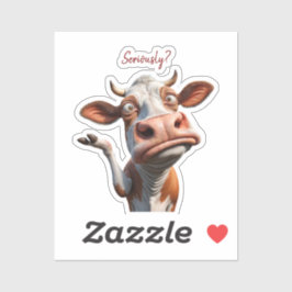 Adesivo A vaca Bobo - "Sério?" Design de citação engraçado