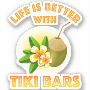 Adesivo A Vida É Melhor Com Bares Tiki
