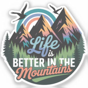Adesivo A vida é melhor nas montanhas - o empreendimento n