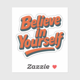 Adesivo Acredite em si mesmo - Tipografia em Negrito 3D