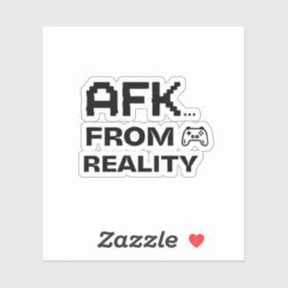 Adesivo AFK from Reality funny quotes