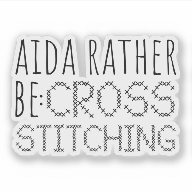 Adesivo Aida Rather Be Cross Stitching Fun (Frente)