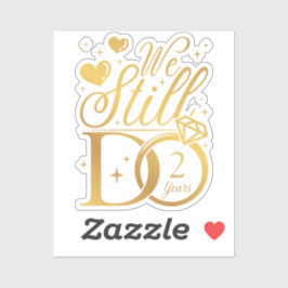 Adesivo Ainda Fazemos 2 Anos Casando Aniversário Vinil